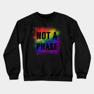 Not a phase Crewneck Sweatshirt